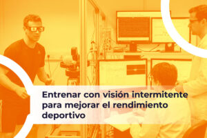 Entrenar con vision interminente para mejorar el rendimiento deportivo